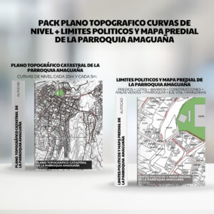 PACK PLANO TOPOGRAFICO CURVAS DE NIVEL + LIMITES POLITICOS y mapa predial de la PARROQUIA AMAGUAÑA