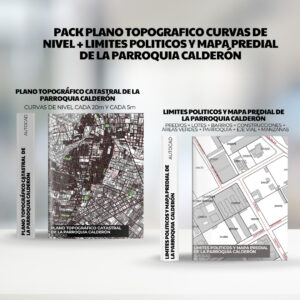 PACK PLANO TOPOGRAFICO CURVAS DE NIVEL + LIMITES POLITICOS y mapa predial de la PARROQUIA CALDERÓN