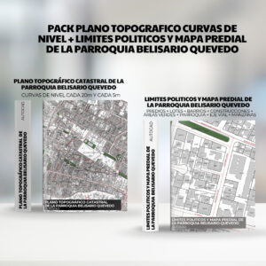 PACK PLANO TOPOGRAFICO CURVAS DE NIVEL + LIMITES POLITICOS y mapa predial de la PARROQUIA BELISARIO QUEVEDO