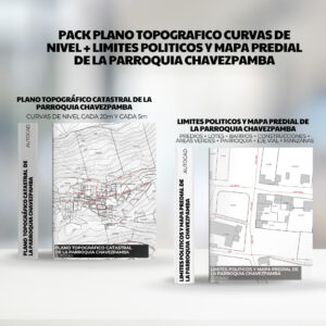 PACK PLANO TOPOGRAFICO CURVAS DE NIVEL + LIMITES POLITICOS y mapa predial de la PARROQUIA CHAVEZPAMBA