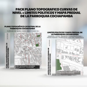 PACK PLANO TOPOGRAFICO CURVAS DE NIVEL + LIMITES POLITICOS y mapa predial de la PARROQUIA COCHAPAMBA