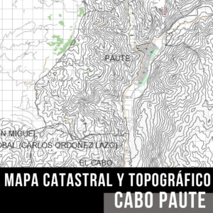 MAPA CATASTRAL Y TOPOGRAFICO CABO PAUTE