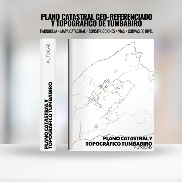 PLANO CATASTRAL GEO-REFERENCIADO Y TOPOGRÁFICO DE TUMBABIRO